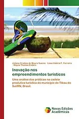 Kartonierter Einband (Kt) Inovação nos empreendimentos turísticos von Juliana Cristina de Moura Soares, Lissa Valéria F. Ferreira, Wayne Thomas Enders