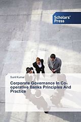 Kartonierter Einband Corporate Governance In Co-operative Banks Principles And Practice von Sunil Kumar