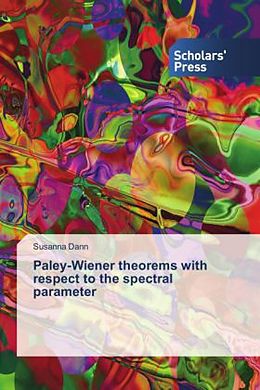 Kartonierter Einband Paley-Wiener theorems with respect to the spectral parameter von Susanna Dann