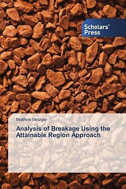 Couverture cartonnée Analysis of Breakage Using the Attainable Region Approach de Matthew Metzger