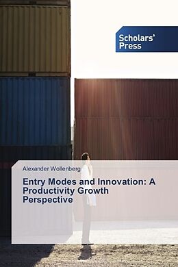 Couverture cartonnée Entry Modes and Innovation: A Productivity Growth Perspective de Alexander Wollenberg