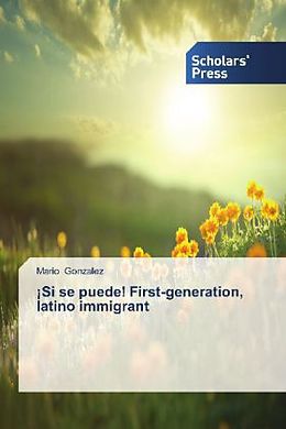 Couverture cartonnée ¡Si se puede! First-generation, latino immigrant de Mario Gonzalez