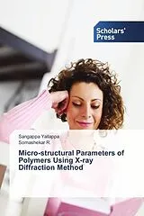 Kartonierter Einband Micro-structural Parameters of Polymers Using X-ray Diffraction Method von Sangappa Yallappa, Somashekar R.