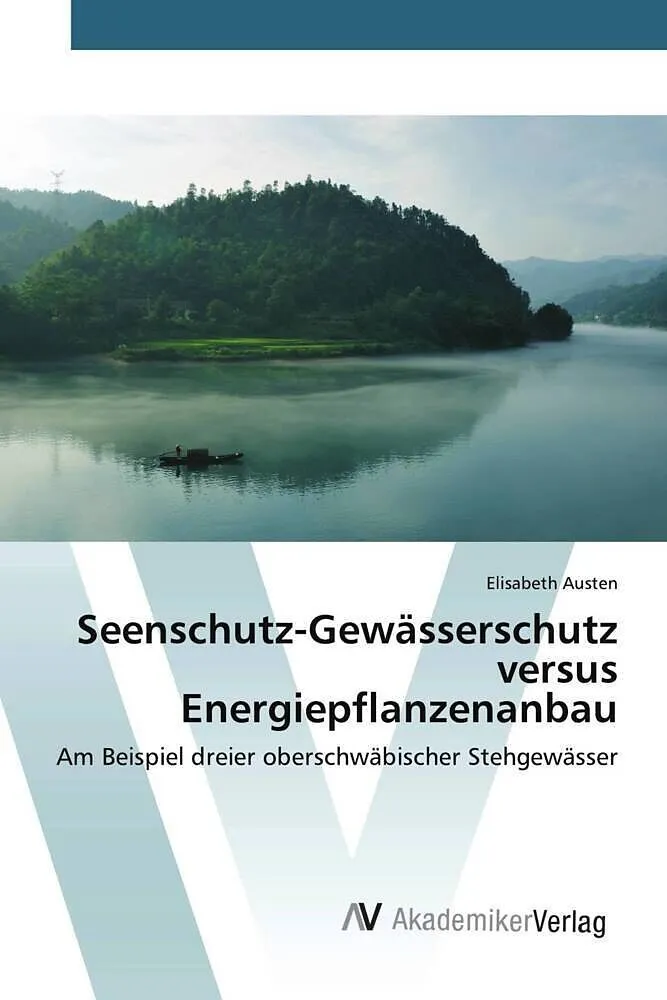 Seenschutz-Gewässerschutz versus Energiepflanzenanbau