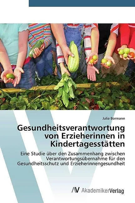 Gesundheitsverantwortung von Erzieherinnen in Kindertagesstätten