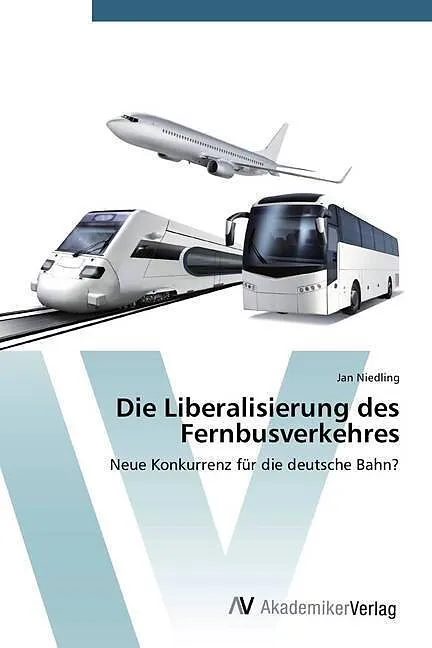 Die Liberalisierung des Fernbusverkehres