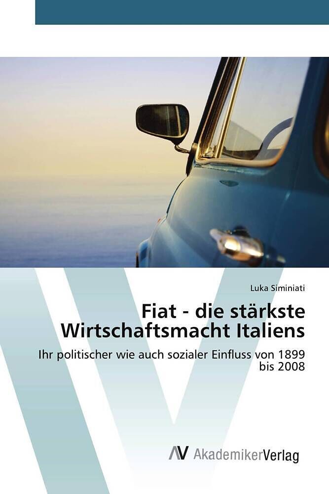 Fiat - die stärkste Wirtschaftsmacht Italiens