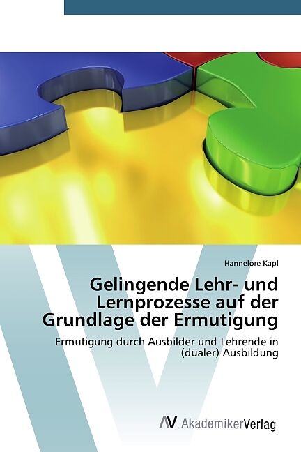Gelingende Lehr- und Lernprozesse auf der Grundlage der Ermutigung