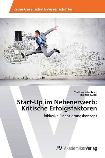 Start-Up im Nebenerwerb: Kritische Erfolgsfaktoren