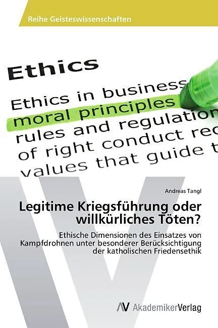 Legitime Kriegsführung oder willkürliches Töten?