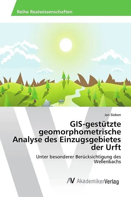 GIS-gestützte geomorphometrische Analyse des Einzugsgebietes der Urft
