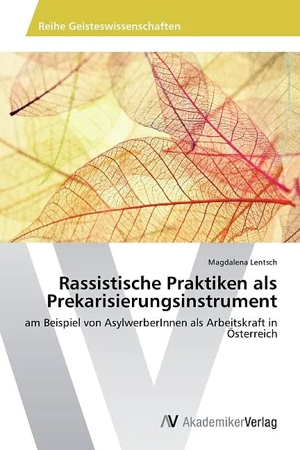 Rassistische Praktiken als Prekarisierungsinstrument