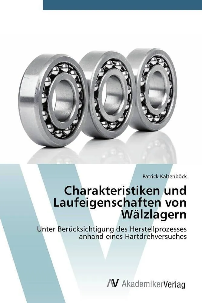 Charakteristiken und Laufeigenschaften von Wälzlagern