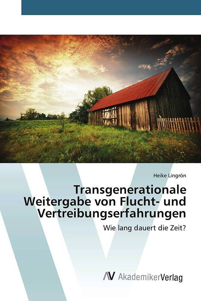 Transgenerationale Weitergabe von Flucht- und Vertreibungserfahrungen