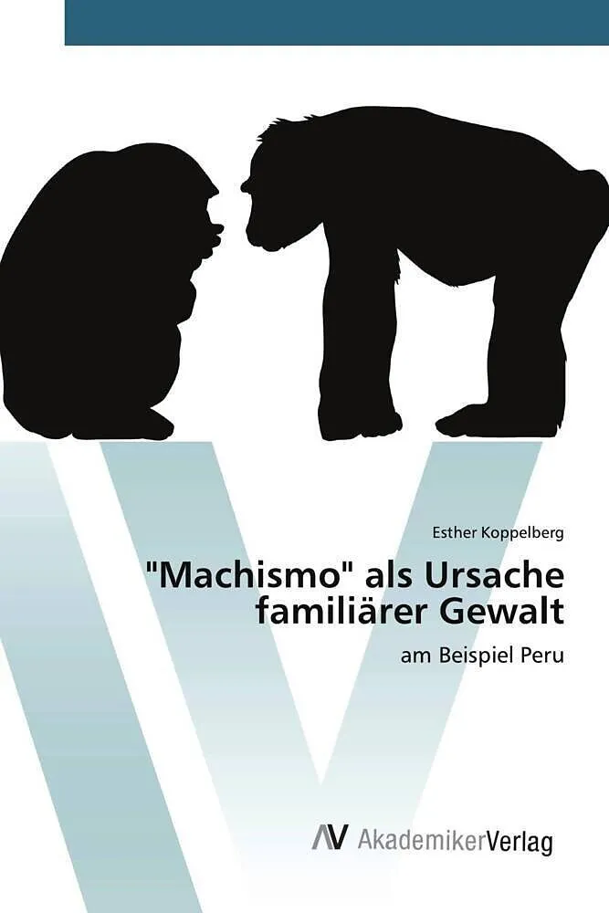 "Machismo" als Ursache familiärer Gewalt