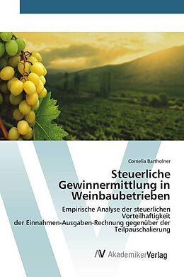 Kartonierter Einband Steuerliche Gewinnermittlung in Weinbaubetrieben von Cornelia Bartholner