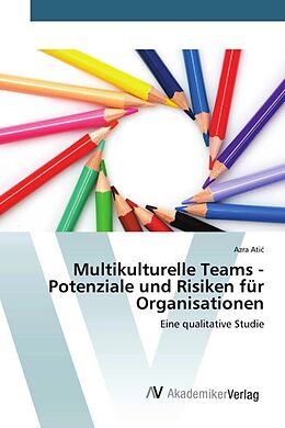 Kartonierter Einband Multikulturelle Teams - Potenziale und Risiken für Organisationen von Azra Ati 
