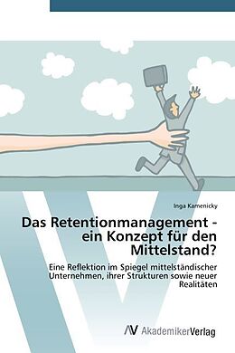 Kartonierter Einband Das Retentionmanagement - ein Konzept für den Mittelstand? von Inga Kamenicky