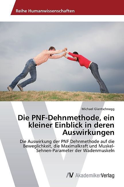 Die PNF-Dehnmethode, ein kleiner Einblick in deren Auswirkungen