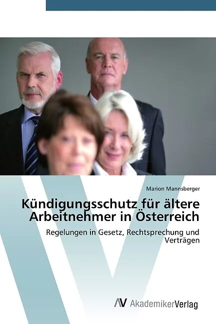 Kündigungsschutz für ältere Arbeitnehmer in Österreich