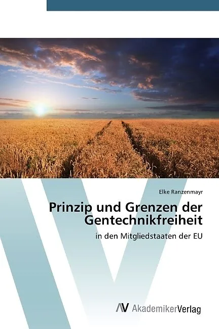 Prinzip und Grenzen der Gentechnikfreiheit