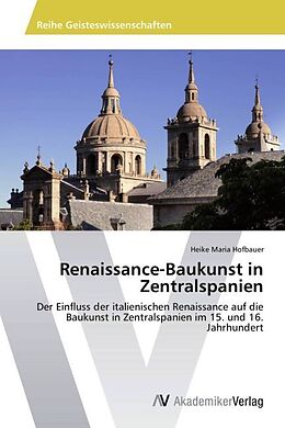 Kartonierter Einband Renaissance-Baukunst in Zentralspanien von Heike Maria Hofbauer