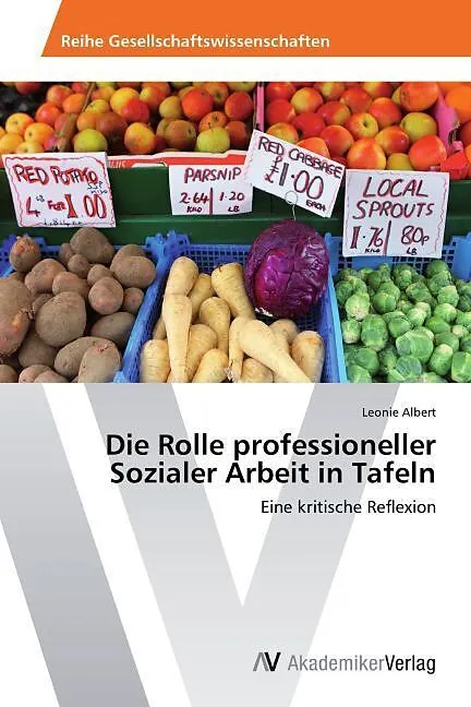 Die Rolle professioneller Sozialer Arbeit in Tafeln