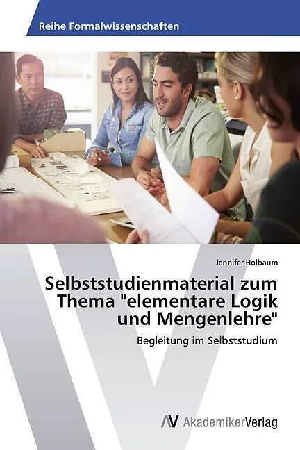 Selbststudienmaterial zum Thema "elementare Logik und Mengenlehre"