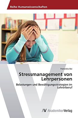 Kartonierter Einband Stressmanagement von Lehrpersonen von Franziska Bai