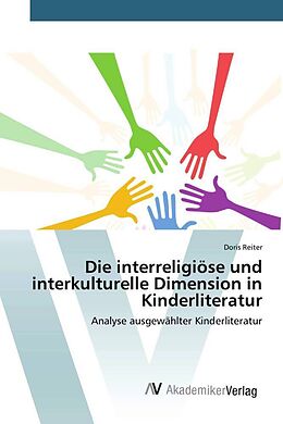 Kartonierter Einband Die interreligiöse und interkulturelle Dimension in Kinderliteratur von Doris Reiter