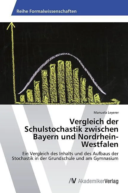 Vergleich der Schulstochastik zwischen Bayern und Nordrhein- Westfalen
