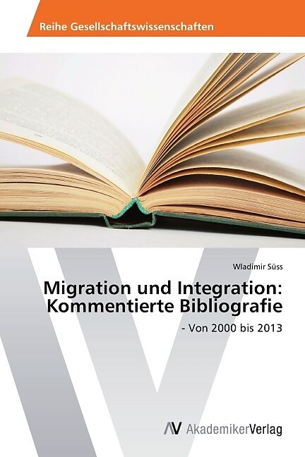 Migration und Integration: Kommentierte Bibliografie
