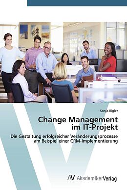 Kartonierter Einband Change Management im IT-Projekt von Sonja Rigler