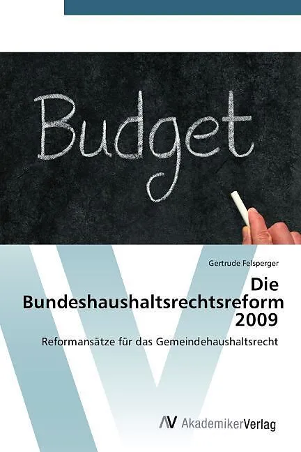 Die Bundeshaushaltsrechtsreform 2009