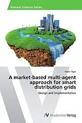 Kartonierter Einband (Kt) A market-based multi-agent approach for smart distribution grids von Frank Tilger