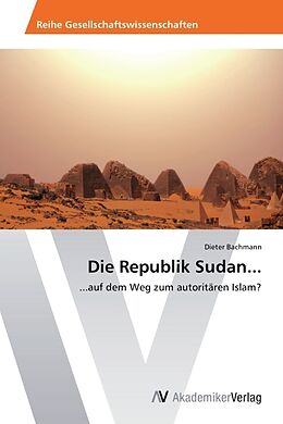 Kartonierter Einband Die Republik Sudan von Dieter Bachmann