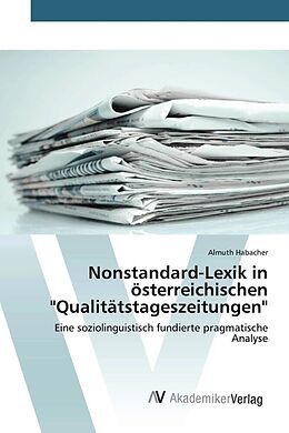 Kartonierter Einband Nonstandard-Lexik in österreichischen "Qualitätstageszeitungen" von Almuth Habacher