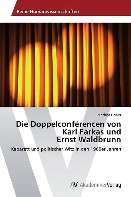 Die Doppelconférencen von Karl Farkas und Ernst Waldbrunn