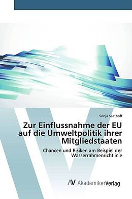 Kartonierter Einband Zur Einflussnahme der EU auf die Umweltpolitik ihrer Mitgliedstaaten von Sonja Saathoff