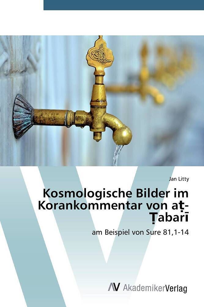 Kosmologische Bilder im Korankommentar von a - abar