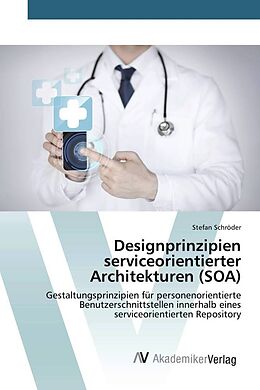 Kartonierter Einband Designprinzipien serviceorientierter Architekturen (SOA) von Stefan Schröder