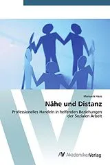 Kartonierter Einband Nähe und Distanz von Manuela Haas