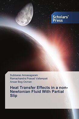 Couverture cartonnée Heat Transfer Effects in a non-Newtonian Fluid With Partial Slip de Subbarao Annasagaram, Ramachandra Prasad Vallampati, Anwar Beg Osman