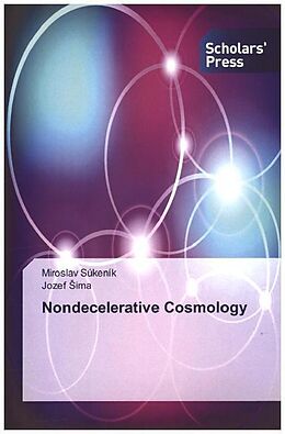 Couverture cartonnée Nondecelerative Cosmology de Miroslav Súkeník, Jozef  Ima