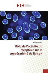 Couverture cartonnée Rôle de l'activité du récepteur sur la coopérativité de liaison de Maxime Zoenen