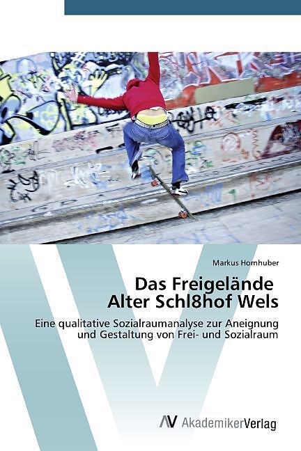 Das Freigelände Alter Schl8hof Wels