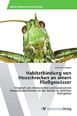 Kartonierter Einband Habitatbindung von Heuschrecken an einem Fließgewässer von Christian Streppel