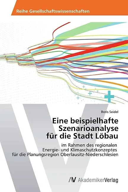 Eine beispielhafte Szenarioanalyse für die Stadt Löbau