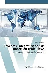Kartonierter Einband (Kt) Economic Integration and its Impacts on Trade Flows von Huy Quang Doan