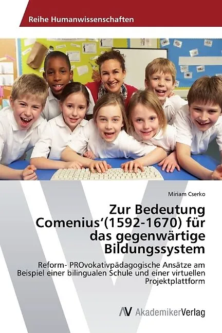 Zur Bedeutung Comenius'(1592-1670) für das gegenwärtige Bildungssystem